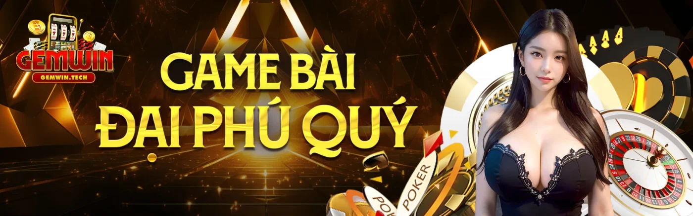 Game bài phú quý Gemwin